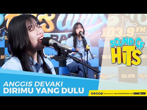 ANGGIS DEVAKI - Dirimu Yang Dulu (Live at Hits Unikom Radio) | Sound of Hits