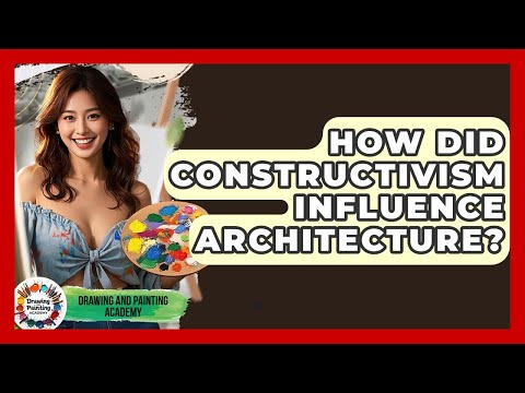 How Did Constructivism Influence Architecture? - Drawing and Painting Academy