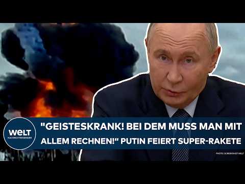 UKRAINE-KRIEG: "Geisteskrank! Bei dem muss man mit allem rechnen!" Putin feiert neue Super-Rakete!