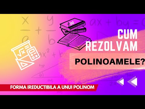 Forma Ireductibila a unui POLINOM