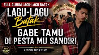 Download lagu Full Album Lagu Batak Gabe Tamu Di Pesta Mu Sandiri -  Musik Video mp3