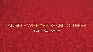 Angels We Have Heard On High (Deo) (Lyric Video) - Paul Baloche