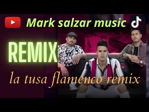 La tusa🎶flamenco Jon Vazquez, Raski, Yero Company salsero remix -Mark salazar (music)