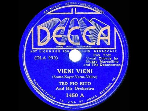 1937 Ted Fio Rito - Vieni Vieni (Muzzy Marcellino & The Debutantes, vocal)