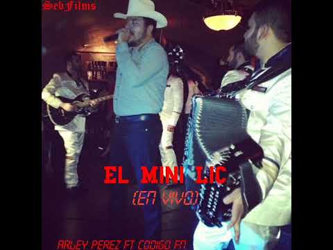 El Mini Lic (En Vivo) - Arley Perez Ft Codigo Fn