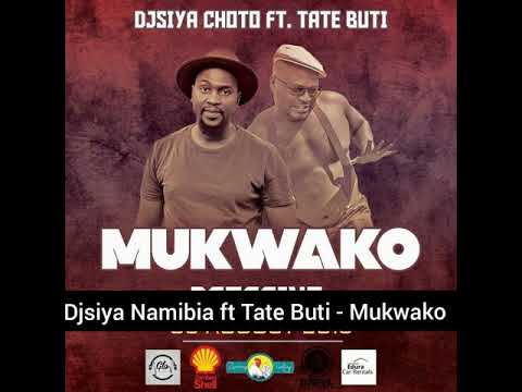 Djsiya Namibia ft Tate Buti  - Mukwako