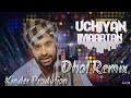 Uchiyan Imaartan DHOL REMIX Ft Babbu Mann Ft Kinder Production