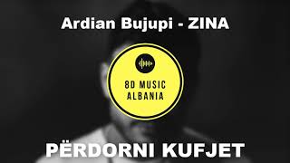 Ardian Bujupi - ZINA (8D audio)
