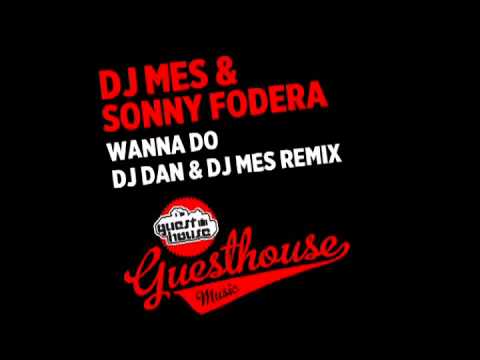 DJ Mes & Sonny Fodera - Wanna Do (DJ Dan & DJ Mes We Did It Again Mix)