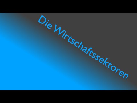 Wirtschaftssektoren | Primärer, Sekundärer und Tertiärer Sektor