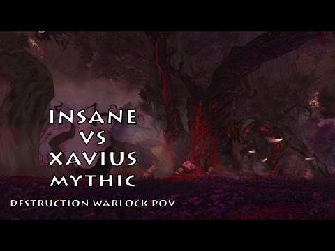 Insane (EU-Dun Modr) vs Xavius Mythic. Destruction Warlock PoV