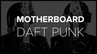 Daft Punk - Motherboard [Video Lyrics]