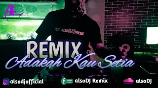 Download lagu SEJAK AKU MENGENALI DIRIMU REMIX DJ alsoDJ [ adakah kau setia ] mp3