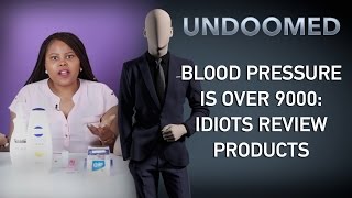 Blood Pressure is Over 9000: Idiots Review Products