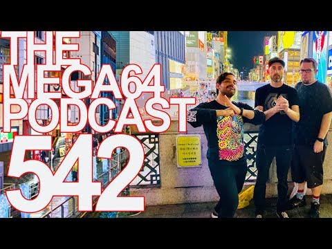 Mega64 Podcast 542 - We Went to Japancast!