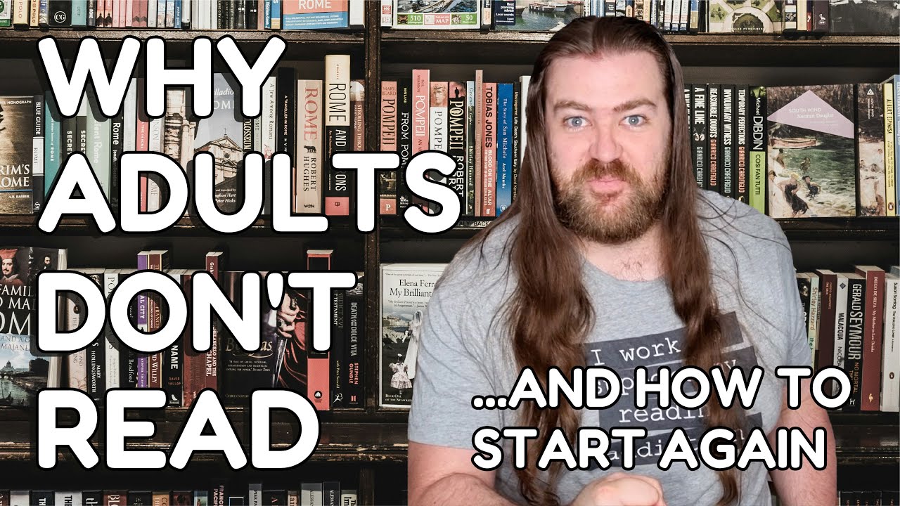 Why Adults Don't Read ... and How to Start Again
