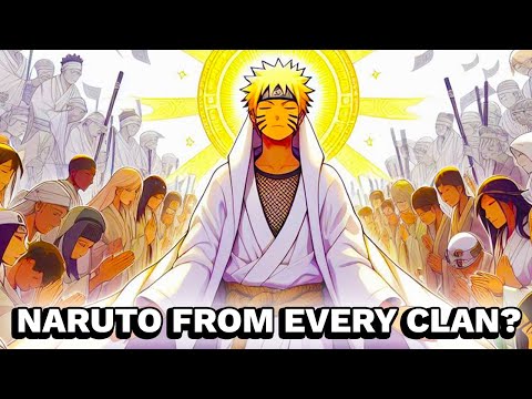 What If Naruto Was From Every Clan? (Part 4)