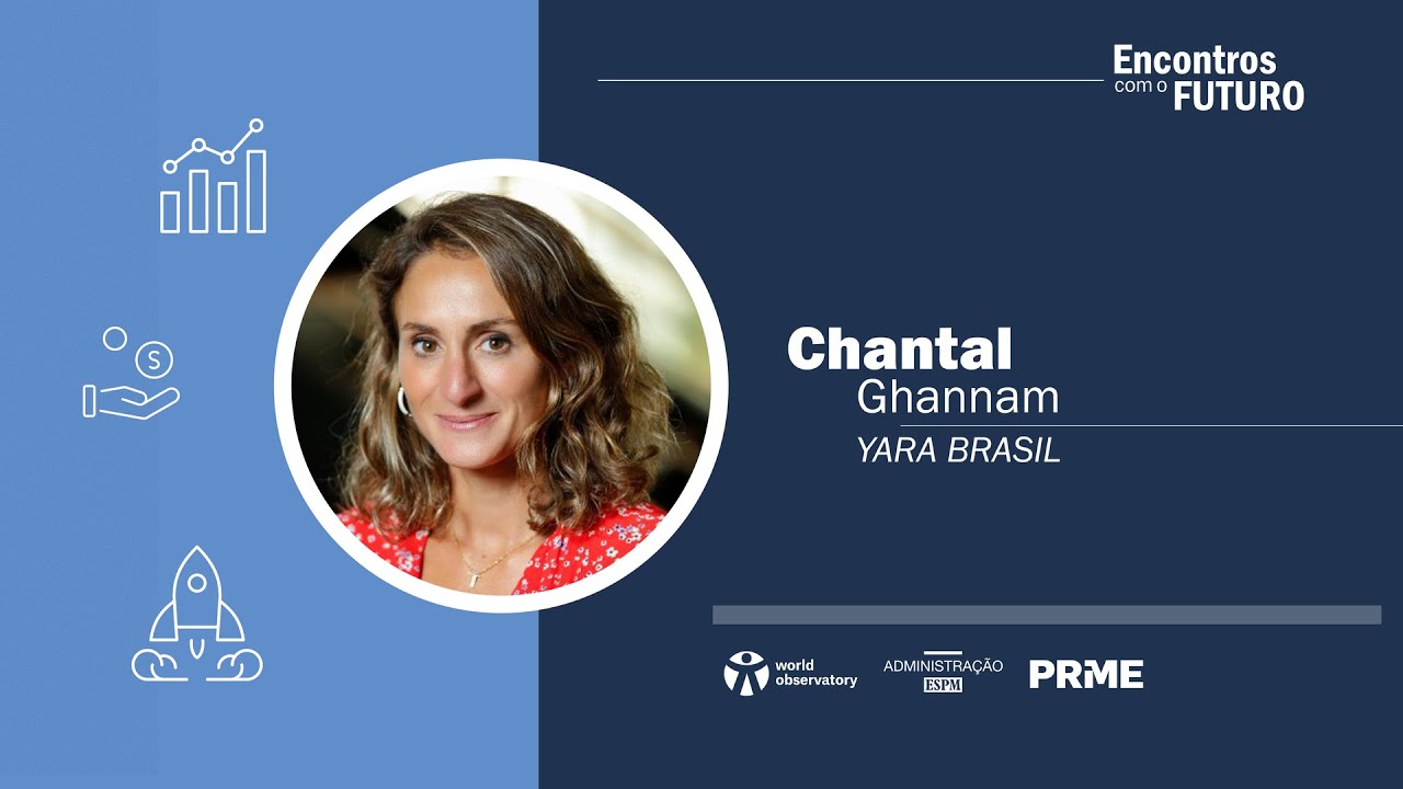 Estúdio ODS 17 | Encontros com o Futuro - Chantal Ghannam (YARA BRASIL)