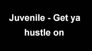 Juvenile - Get Ya Hustle On