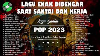 40 Lagu Enak Didengar Saat Santai dan Kerja 2023 Kumpulan Lagu Pop Indonesia era Tahun 2000an HD Mp4 3GP & Mp3