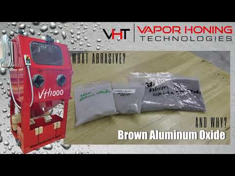 What Abrasive and Why - Vapor Honing Technologies