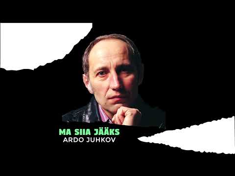 Ardo Juhkov - Ma siia jääks (uusversioon 2024)