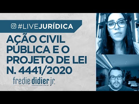 Ação Civil Pública e o Projeto de Lei n. 4441/2020- FREDIE DIDIER JR