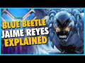BLUE BEETLE JAIME REYES EXPLAINED: Who is DC Comics' BEST Legacy Hero?