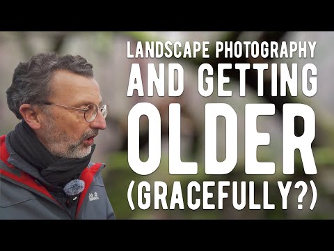 Landscape photography and getting older (gracefully?)