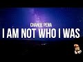 Chance Peña - i am not who i was (Lyrics)