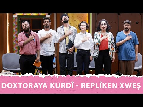 DOXTORAYA KURDÎ - REPLÎKEN XWEŞ