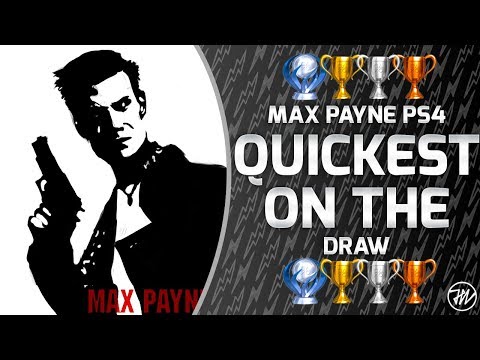Max Payne PS4 - Quickest on the Draw Trophy Guide