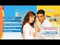 Akshay Kumar Katrina Kaif Namastey London Full Songs Jukebox 1