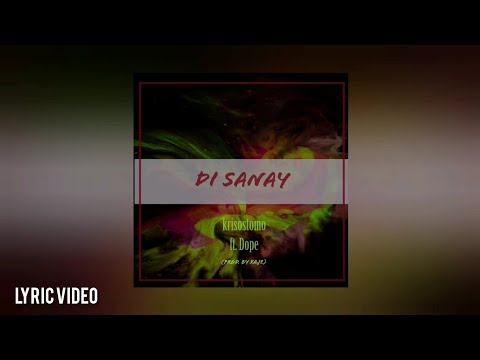krisostomo - Di Sanay (Prod. XAJE) ft. Dope