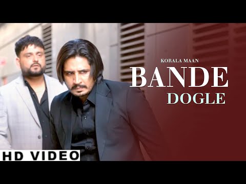 Bande Dogle Korala Maan | Official Video | Latest New Punjabi Song 2023 | New Punjabi Song 2023