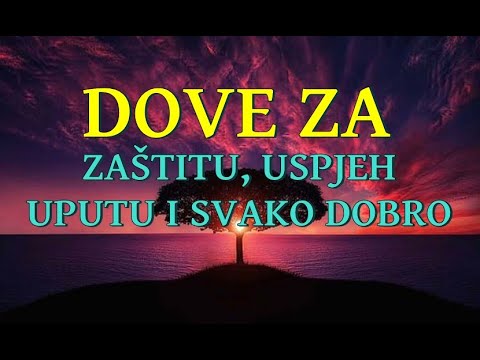 DOVE ZA ZAŠTITU, USPJEH, UPUTU I SVAKO DOBRO