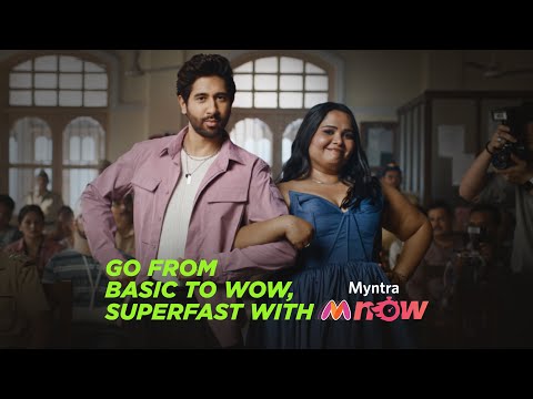 From Basic to Wow, Superfast with Myntra M Now