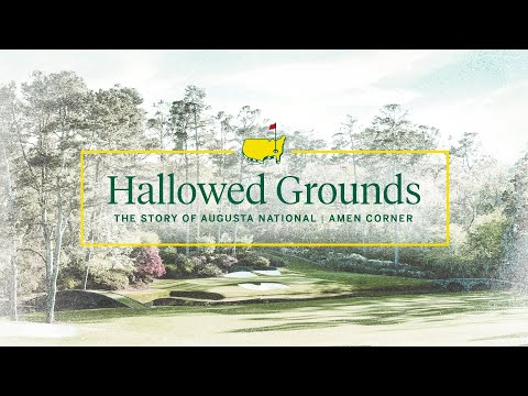 Amen Corner | Hallowed Grounds: The Story of Augusta National