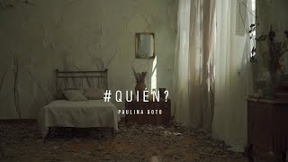 Video #Quién? de Paulina Goto