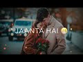 Jaan Tere Naam Dil Kya Cheers Hai Jaanam Whatsapp Status