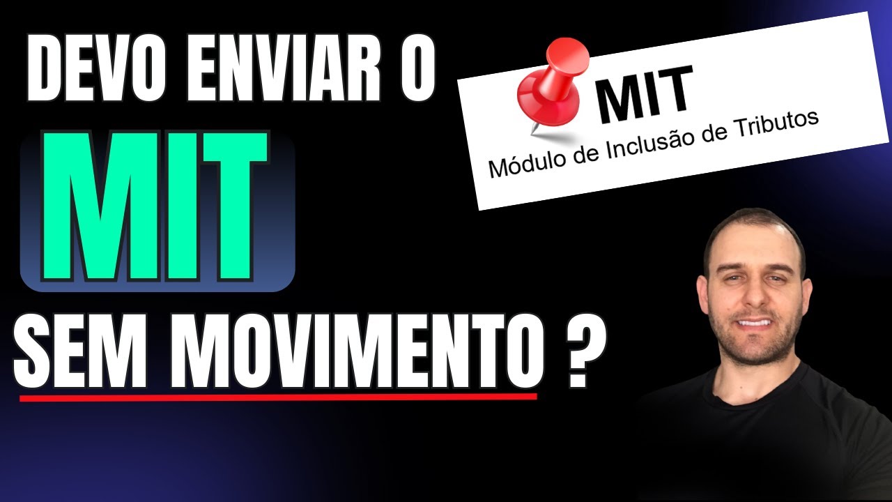 DEVO ENVIAR O MIT SEM MOVIMENTO? Módulo de Inclusão de Tributos (MIT) sem movimento