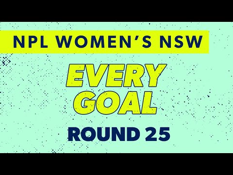 Every Goal - Round 25 - 2025 NPL Women's NSW