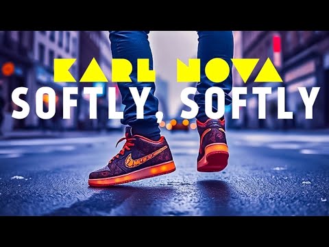 Karl Nova - Softly, Softly (Lyric Video)