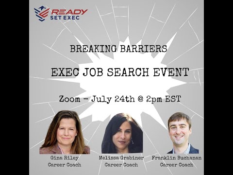Ready Set Exec - Breaking Barriers Executive Job Seekers Event | July 24, 2024