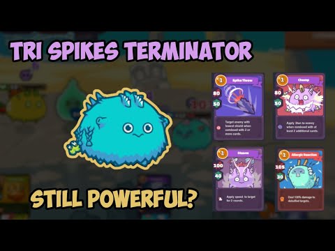 Tri Spikes Terminator Still Powerful Team? - Axie Infinity