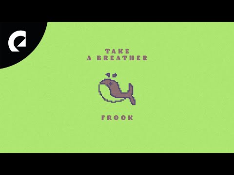 Frook - Take a Breather