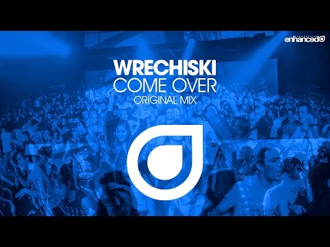 Wrechiski - Come Over (Original Mix) [OUT NOW]
