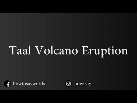 How To Pronounce Taal Volcano Eruption