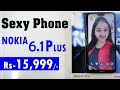 NOKIA 6 1 PLUS Unboxing Overview In Hindi
