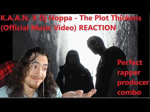 K.A.A.N. X Dj Hoppa - The Plot Thickens (Official Music Video) REACTION